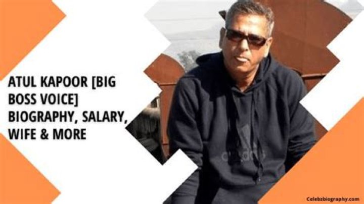 Atul Kapoor [Big Boss Voice] Biography, Salary, Wife & More