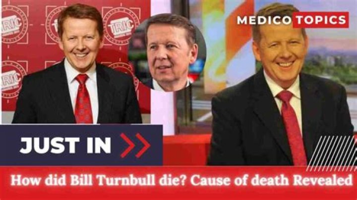 
Bill Turnbull Obituary, What was Bill Turnbull Cause of Death? 