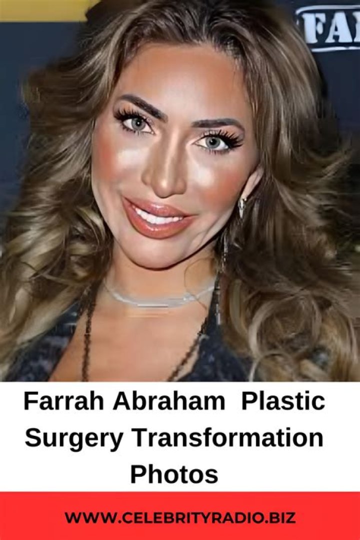 Farrah Abraham’s Transformation Pictures — See Her Before & After Pics – Hollywood Life