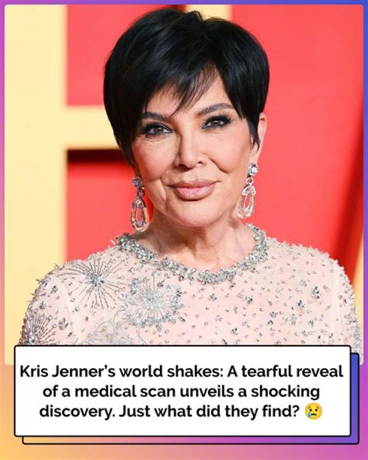 Kris Jenner Tearfully Shares Doctors ‘Found Something’ in Medical Scans